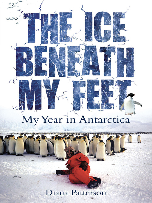Title details for The Ice Beneath My Feet by Diana Patterson - Available